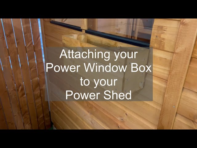How to attach a Power Window Box to your Power Shed