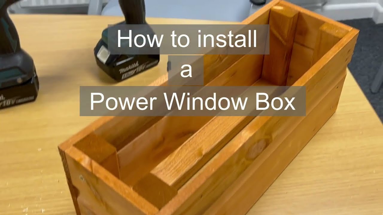 Power Window Box Installation Video